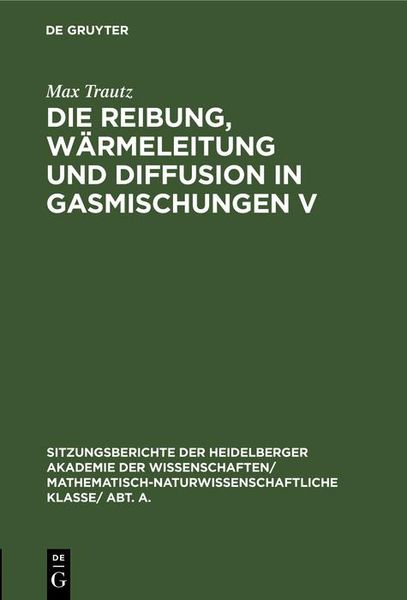 Produktbild: Die Reibung, W&auml;rmeleitung und Diffusion in Gasmischungen V