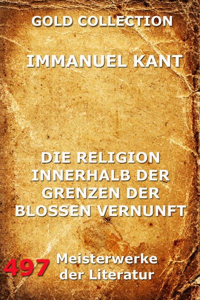 Produktbild: Die Religion innerhalb der Grenzen der blo&szlig;en Vernunft