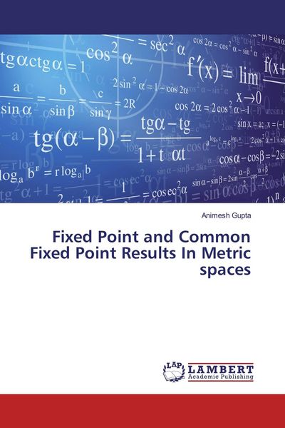 Produktbild: Fixed Point and Common Fixed Point Results In Metric spaces