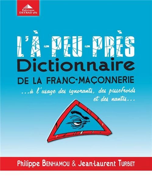 Produktbild: L'&agrave;-peu-pr&egrave;s dictionnaire de la franc-ma&ccedil;onnerie...