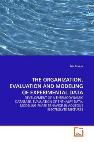 Maase, E: The Organization, Evaluation and Modeling Ofexperi, Taschenbuch von Eric Maase, VDM, 9783639143027