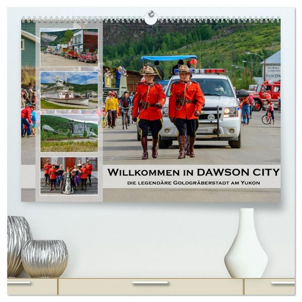 Produktbild: Willkommen in Dawson City - Die legend&auml;re Goldgr&auml;berstadt am Yukon (hochwertiger Premium Wandkalender 2026 DIN A2 quer), Kunstdruck in Hochglanz