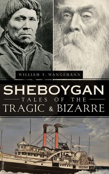 Produktbild: Sheboygan Tales of the Tragic & Bizarre