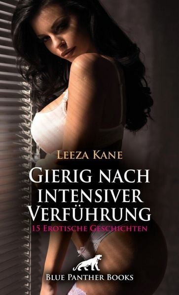 Produktbild: Gierig nach intensiver Verf&uuml;hrung | 15 Erotische Geschichten