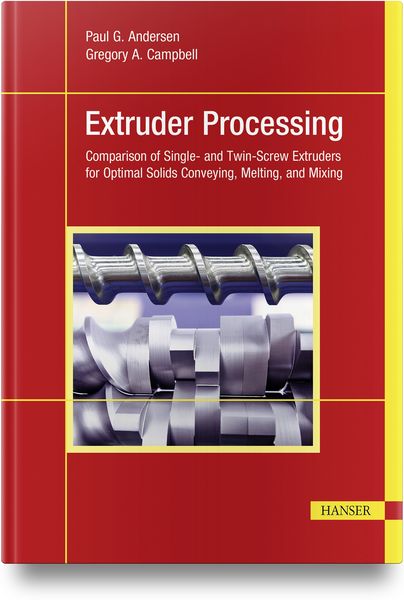 Extruder Processing, Gebundene Ausgabe von Paul G. Andersen , Gregory A. Campbell, Hanser Publications, 9781569908631
