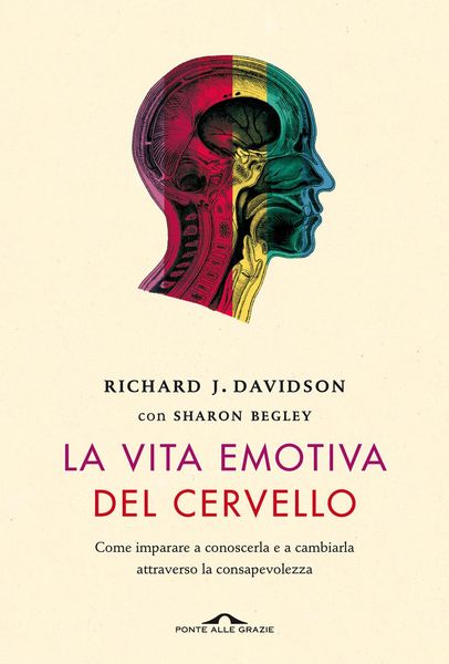 Produktbild: La vita emotiva del cervello. Come imparare a conoscerla e a cambiarla attraverso la consapevolezza