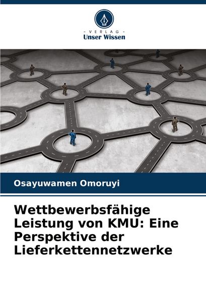 Produktbild: Wettbewerbsf&auml;hige Leistung von KMU: Eine Perspektive der Lieferkettennetzwerke