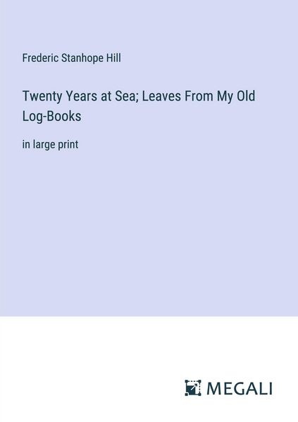 Produktbild: Twenty Years at Sea; Leaves From My Old Log-Books
