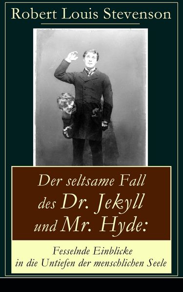 Produktbild: Der seltsame Fall des Dr. Jekyll und Mr. Hyde: Fesselnde Einblicke in die Untiefen der menschlichen Seele