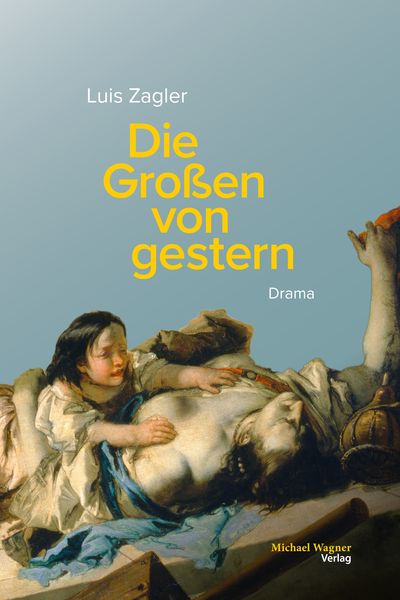 Die Großen von gestern, Taschenbuch von Luis Zagler, Michael Wagner Verlag, 9783710767647