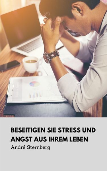 Produktbild: Beseitigen Sie Stress und Angst aus Ihrem Leben