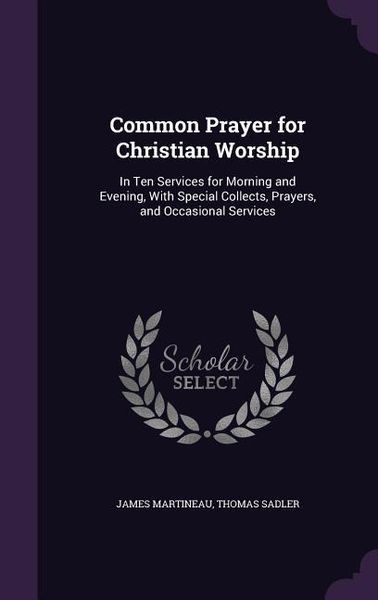 Produktbild: Common Prayer for Christian Worship: In Ten Services for Morning and Evening, With Special Collects, Prayers, and Occasional Services