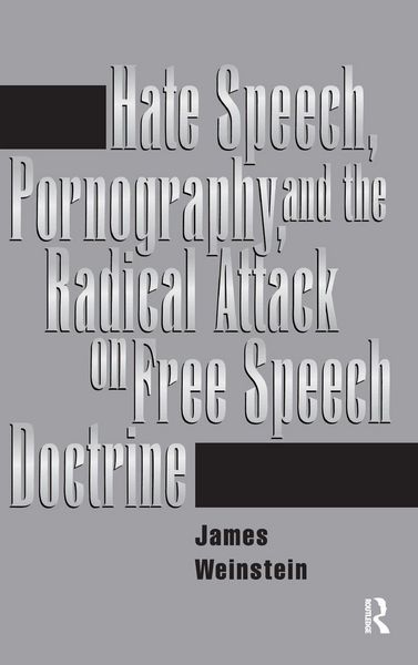 Produktbild: Hate Speech, Pornography, And Radical Attacks On Free Speech Doctrine