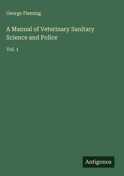 Produktbild: A Manual of Veterinary Sanitary Science and Police