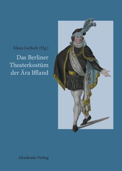 Produktbild: Das Berliner Theaterkost&uuml;m der &Auml;ra Iffland