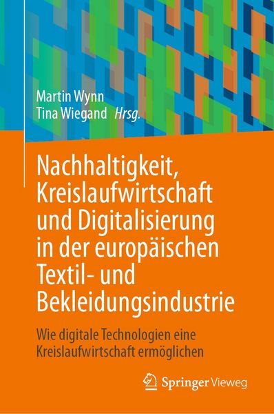 Produktbild: Nachhaltigkeit, Kreislaufwirtschaft und Digitalisierung in der europ&auml;ischen Textil- und Bekleidungsindustrie