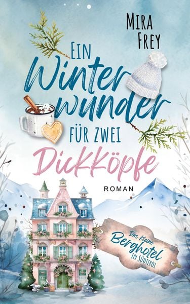 Produktbild: Ein Winterwunder f&uuml;r zwei Dickk&ouml;pfe - Ein wundervoller Liebesroman - nicht nur zur Weihnachtszeit