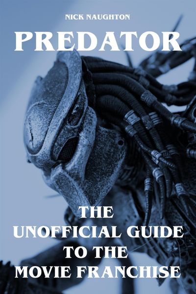 Produktbild: Predator - The Unofficial Guide to the Movie Franchise