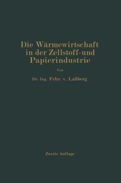 Die Wärmewirtschaft in der Zellstoff- und Papierindustrie, Taschenbuch von J. Lassberg, Springer Berlin, 9783642900211