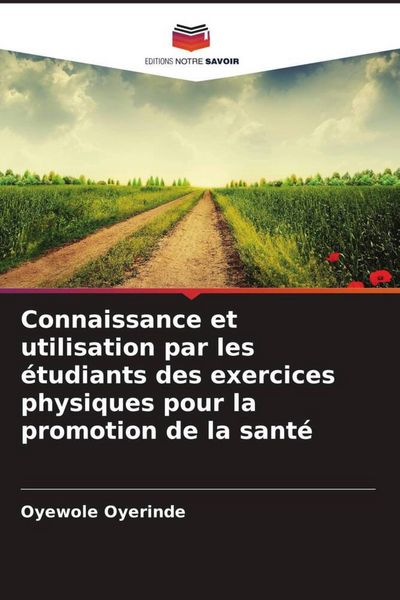 Produktbild: Connaissance et utilisation par les &eacute;tudiants des exercices physiques pour la promotion de la sant&eacute;