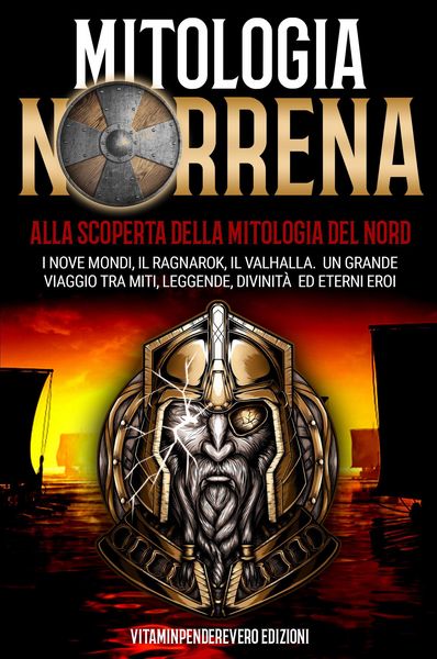 Produktbild: Mitologia Norrena: Alla Scoperta della Mitologia del Nord. I Nove Mondi, Il Ragnarok, Il Valhalla. Il Grande Viaggio tra Miti, Leggende, Divinit&agrave; e Et