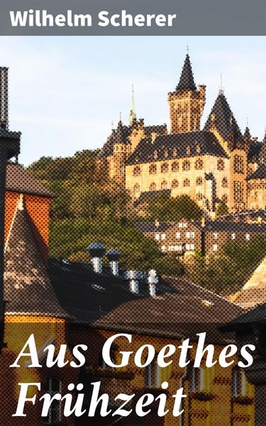 Produktbild: Aus Goethes Fr&uuml;hzeit