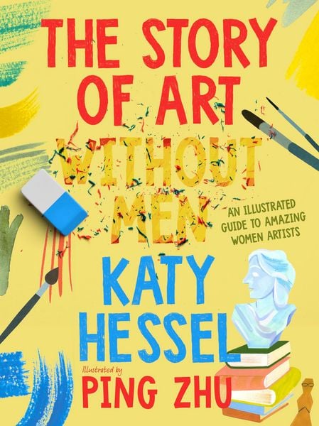 The Story of Art without Men, Gebundene Ausgabe von Katy Hessel, Penguin Books Ltd, 978-0-241-73819-1