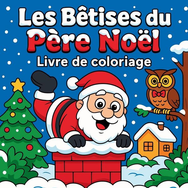 Produktbild: Les B&ecirc;tises du P&egrave;re No&euml;l - Livre de coloriage