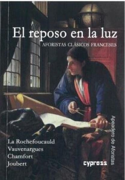 Produktbild: El reposo en la luz : aforistas cl&aacute;sicos franceses