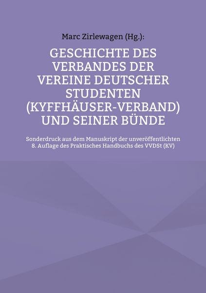 Produktbild: Geschichte des Verbandes der Vereine Deutscher Studenten (Kyffh&auml;user-Verband) und seiner B&uuml;nde