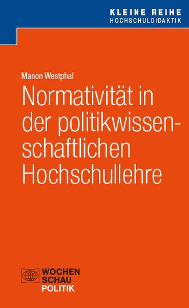 Produktbild: Normativit&auml;t in der politikwissenschaftlichen Hochschullehre