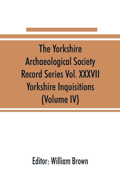 Produktbild: The Yorkshire Archaeological Society Record Series Vol. XXXVII