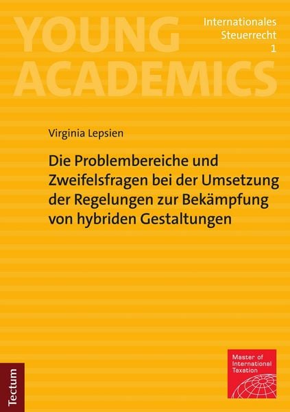 Produktbild: Die Problembereiche und Zweifelsfragen bei der Umsetzung der Regelungen zur Bek&auml;mpfung von hybriden Gestaltungen