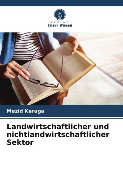 Landwirtschaftlicher und nichtlandwirtschaftlicher Sektor, Taschenbuch von Mezid Keraga, Verlag Unser Wissen, 9786205137468