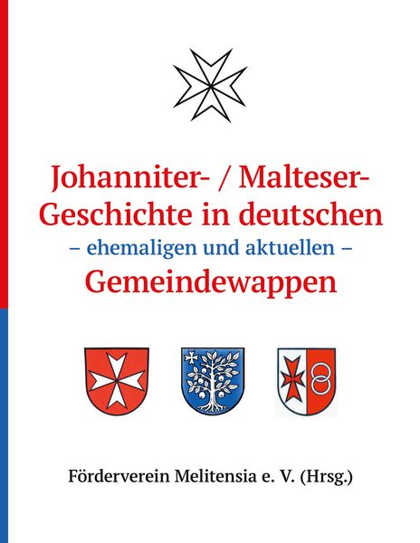 Produktbild: Johanniter- / Maltesergeschichte in deutschen - ehemaligen und aktuellen - Gemeindewappen