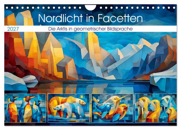 Produktbild: Nordlicht in Facetten. Die Arktis in geometrischer Bildsprache (Wandkalender 2027 DIN A4 quer), CALVENDO Monatskalender