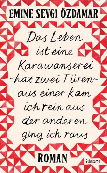 Produktbild: Das Leben ist eine Karawanserei - hat zwei T&uuml;ren - aus einer kam ich rein aus der anderen ging ich raus