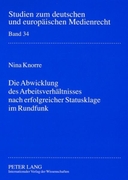 Produktbild: Die Abwicklung des Arbeitsverh&auml;ltnisses nach erfolgreicher Statusklage im Rundfunk