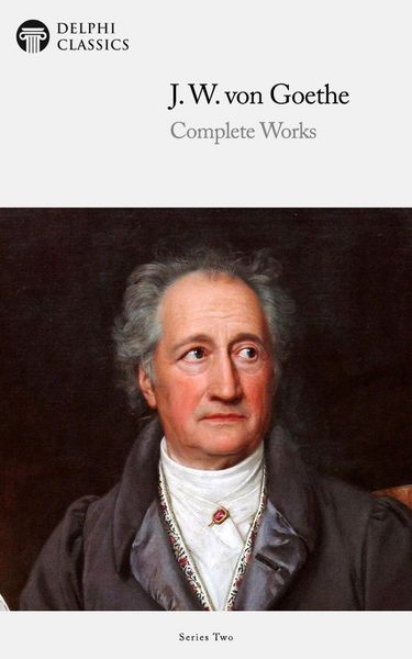 Produktbild: Delphi Complete Works of Johann Wolfgang von Goethe (Illustrated)