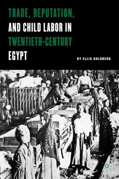 Produktbild: Trade, Reputation, and Child Labor in Twentieth-Century Egypt
