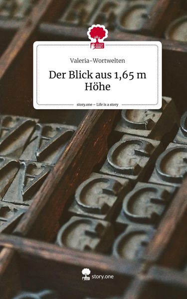 Produktbild: Der Blick aus 1,65 m H&ouml;he. Life is a Story - story.one