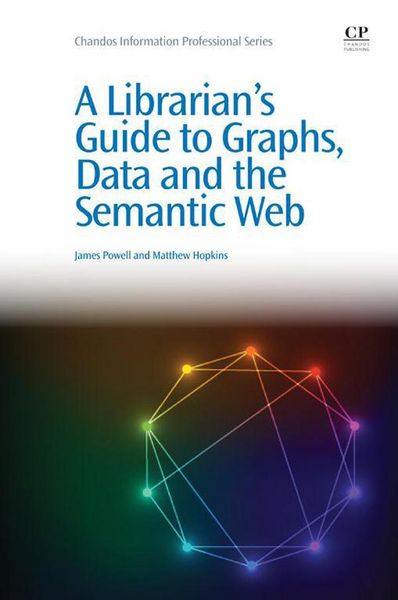 Produktbild: A Librarian's Guide to Graphs, Data and the Semantic Web