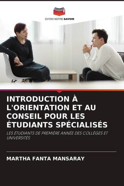 Produktbild: INTRODUCTION &Agrave; L'ORIENTATION ET AU CONSEIL POUR LES &Eacute;TUDIANTS SP&Eacute;CIALIS&Eacute;S