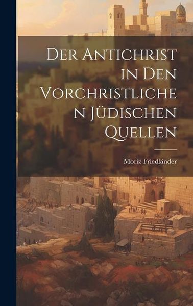 Produktbild: Der Antichrist in den Vorchristlichen J&uuml;dischen Quellen