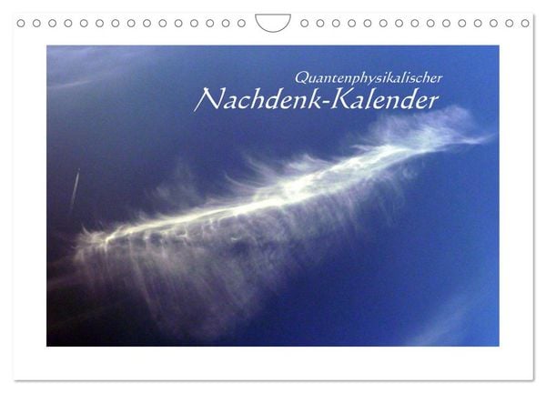 Quantenphysikalischer Nachdenk-Kalender (Wandkalender 2026 DIN A4 quer), CALVENDO Monatskalender