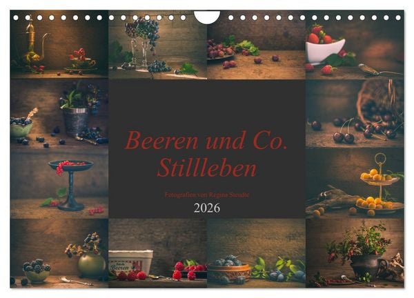 Beeren und Co. Stillleben (Wandkalender 2026 DIN A4 quer), CALVENDO Monatskalender