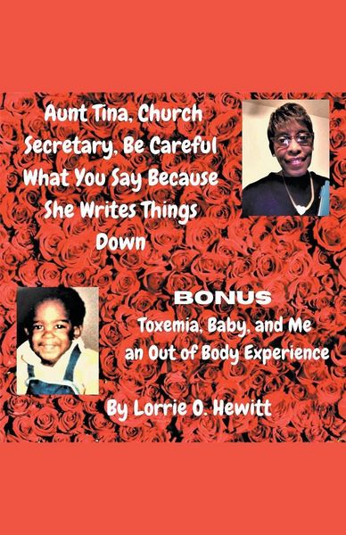 Produktbild: Aunt Tina, Church Secretary, Be Careful What You Say Because She Writes Things Down Bonus Toxemia, Baby, and Me an Out of Body Experience