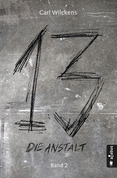 Produktbild: Dreizehn. Die Anstalt. Band 2