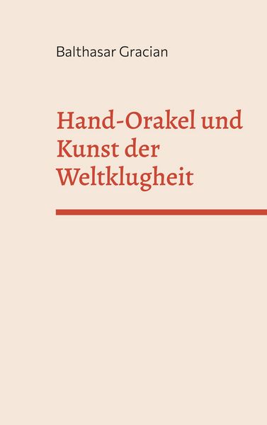Hand-Orakel und kunst der Weltklugheit, Taschenbuch von Balthasar Gracian, BoD – Books on Demand, 9783756829569