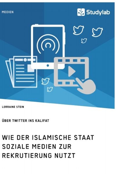 Produktbild: Wie der Islamische Staat soziale Medien zur Rekrutierung nutzt. &Uuml;ber Twitter ins Kalifat